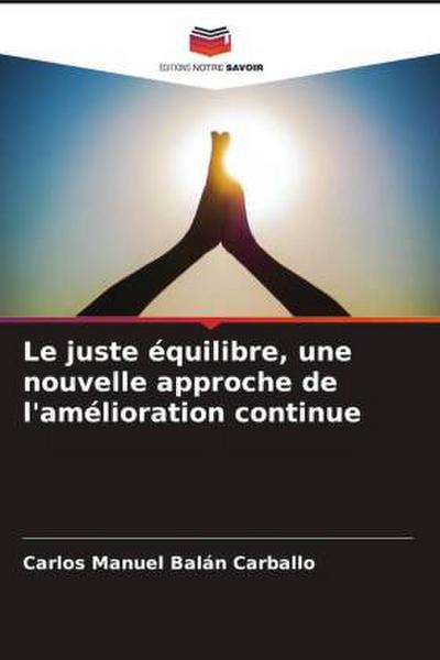 Le juste équilibre, une nouvelle approche de l’amélioration continue