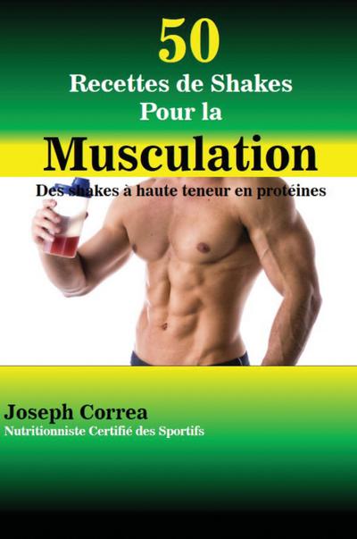 50 Recettes de Shakes Pour la Musculation