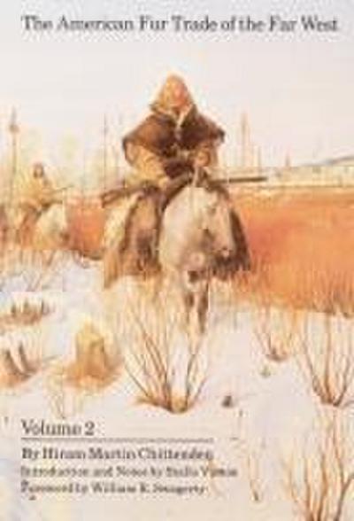 The American Fur Trade of the Far West, Volume 2