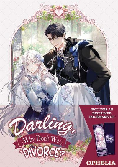 Darling, Why Don’t We Divorce? Volume 1: Limited Edition with Bookmark of Ophelia Lizen