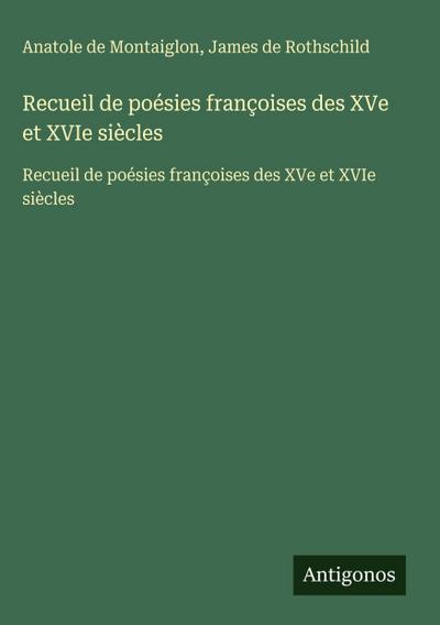 Recueil de poésies françoises des XVe et XVIe siècles
