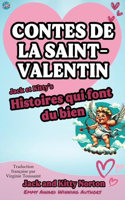 Jack et Kitty’s Histoires qui font du bien : Contes de la Saint-Valentin