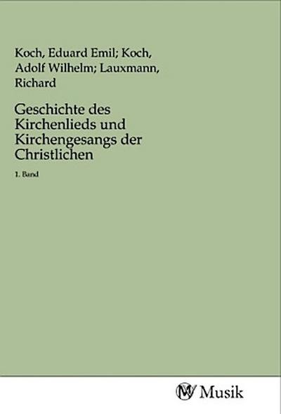 Geschichte des Kirchenlieds und Kirchengesangs der Christlichen