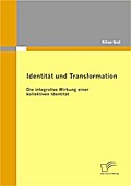Identität und Transformation: Die integrative Wirk