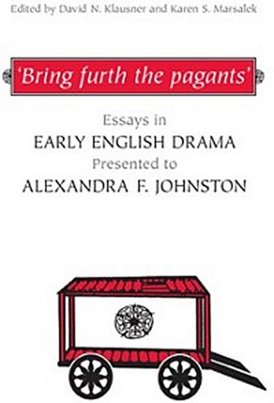 ’’Bring furth the pagants’’