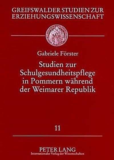 Studien zur Schulgesundheitspflege in Pommern während der Weimarer Republik