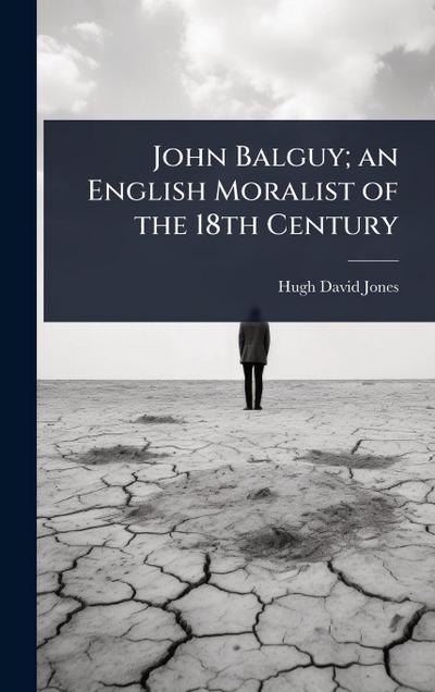 John Balguy; an English Moralist of the 18th Century