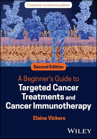 A Beginner’s Guide to Targeted Cancer Treatments and Cancer Immunotherapy