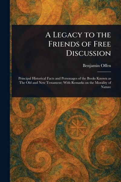 A Legacy to the Friends of Free Discussion