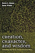 Creation, Character, and Wisdom
