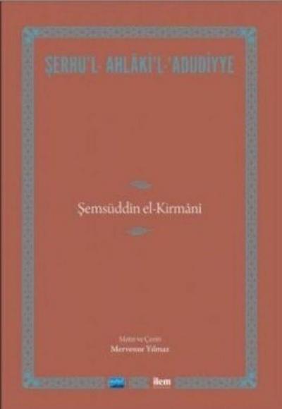 Serhul-Ahlakil-Adudiyye - Semsüddin el-Kirmani
