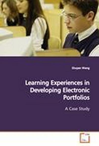 Learning Experiences in Developing Electronic Portfolios