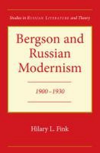 Bergson and Russian Modernism: 1900-1930