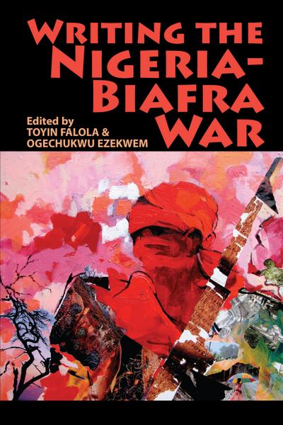 Writing the Nigeria-Biafra War