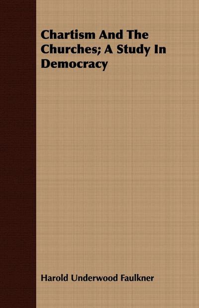 Chartism And The Churches; A Study In Democracy