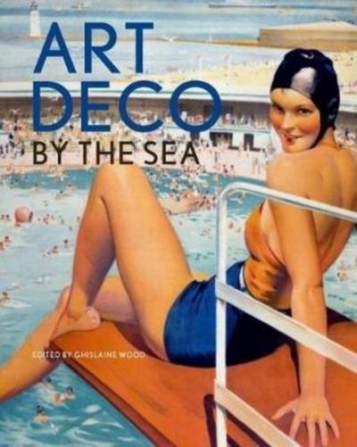 Wood, G: Art Deco by the Sea