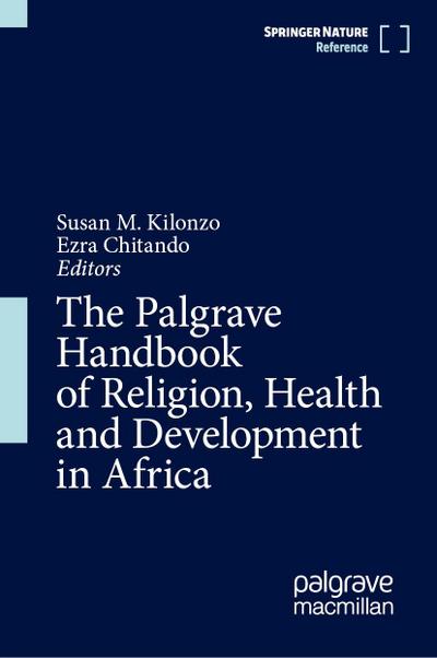 The Palgrave Handbook of Religion, Health and Development in Africa