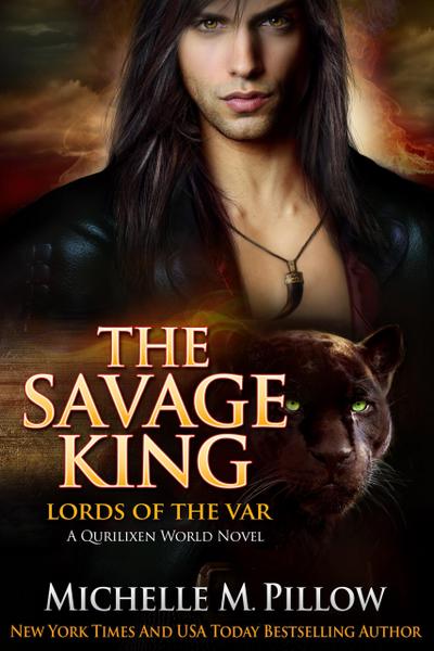 The Savage King: A Qurilixen World Novel (Lords of the Var, #1)