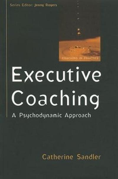 Executive Coaching: A Psychodynamic Approach