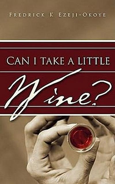 Can I Take A Little Wine?