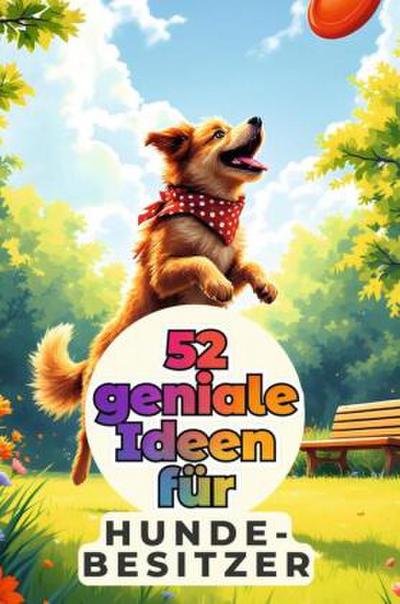 52 geniale Ideen für Hundebesitzer