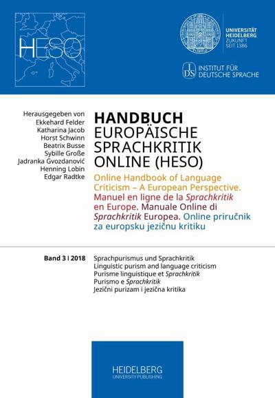 Handbuch Europäische Sprachkritik Online (HESO) / Sprachpurismus und Sprachkritik. Linguistic purism and language criticism. Purisme linguistique et Sprachkritik. Purismo e Sprachkritik Jezicni purizam i jezicna kritika