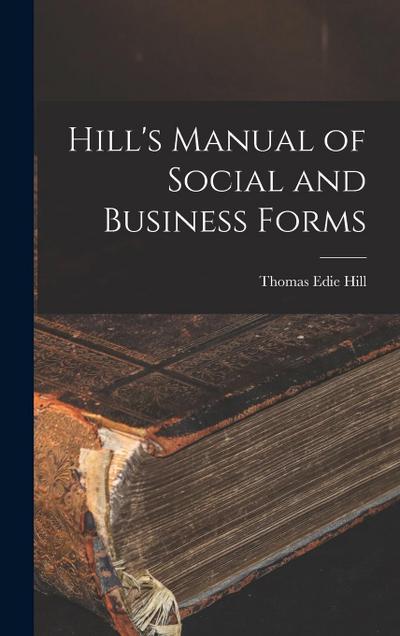 Hill’s Manual of Social and Business Forms