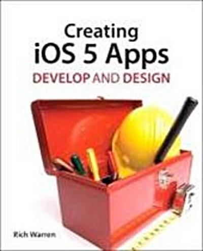 Creating iOS Apps: Develop and Design [Taschenbuch] by Warren, Richard
