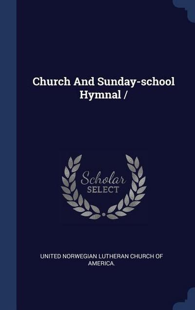 Church And Sunday-school Hymnal /