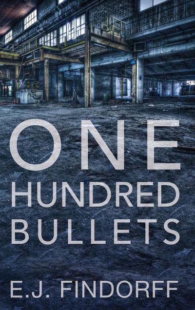 Findorff, E: One Hundred Bullets