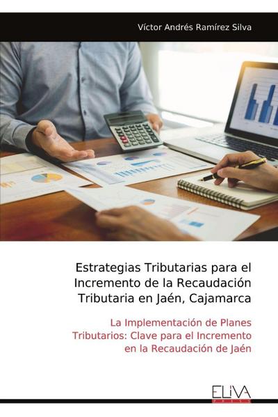 Estrategias Tributarias para el Incremento de la Recaudación Tributaria en Jaén, Cajamarca