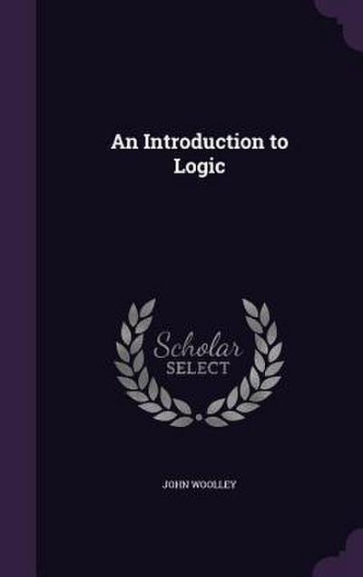 An Introduction to Logic