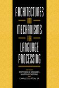 Architectures and Mechanisms for Language Processing