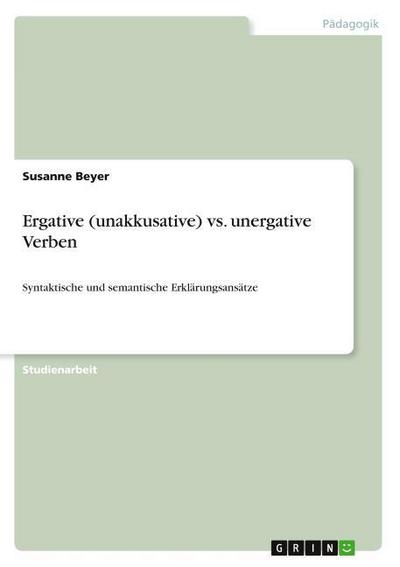 Ergative (unakkusative) vs. unergative Verben