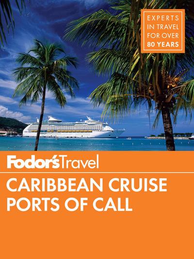 Fodor’s Caribbean Cruise Ports of Call