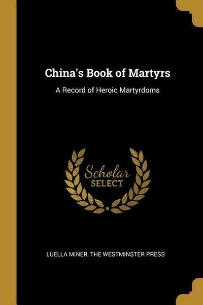 China’s Book of Martyrs: A Record of Heroic Martyrdoms