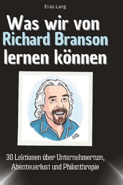 Was wir von Richard Branson lernen können