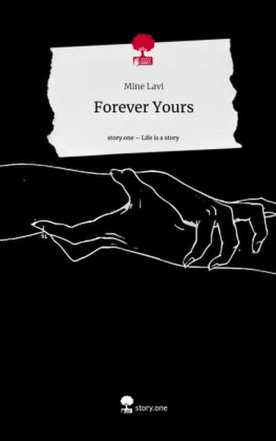 Forever Yours. Life is a Story - story.one