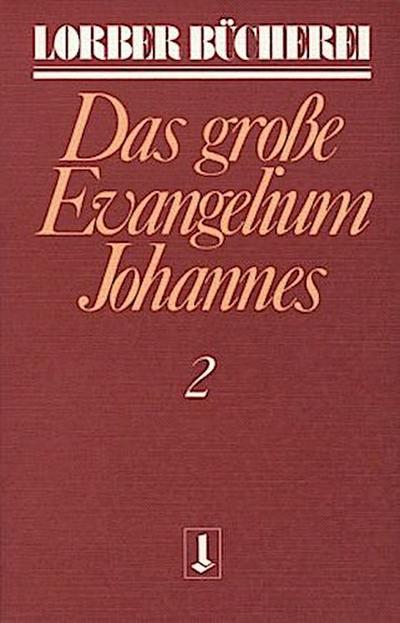 Johannes, das grosse Evangelium. Bd.2