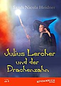 Julius Lercher und der Drachenzahn - Sarah Nicola Heidner
