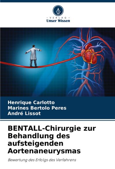 BENTALL-Chirurgie zur Behandlung des aufsteigenden Aortenaneurysmas