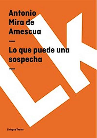 Lo que puede una sospecha