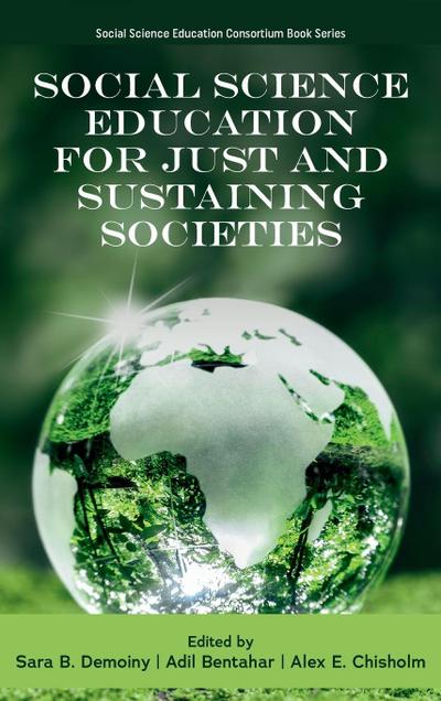 Social Science Education for Just and Sustaining Societies