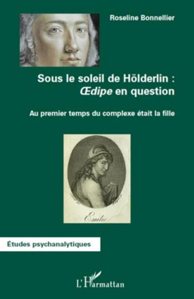 Sous le soleil de hOlderlin : oedipe en question - au premie