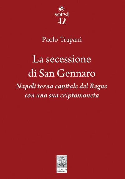 La secessione di San Gennaro. Napoli torna capitale del Regno con una sua criptomoneta