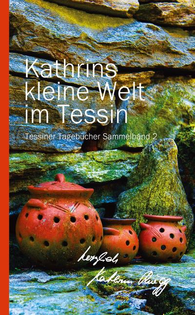 KATHRINS KLEINE WELT IM TESSIN - SAMMELBAND 2