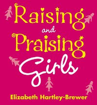 Raising and Praising Girls