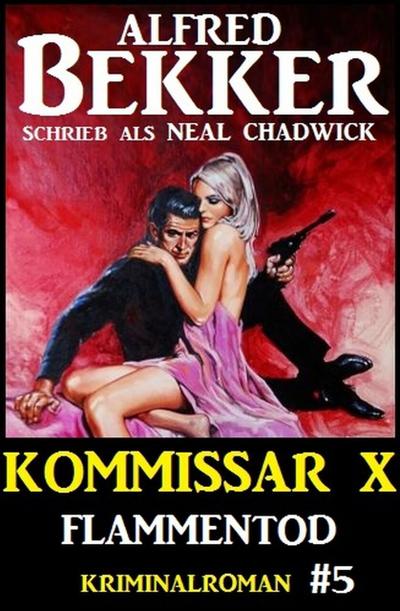 Neal Chadwick - Kommissar X #5: Flammentod
