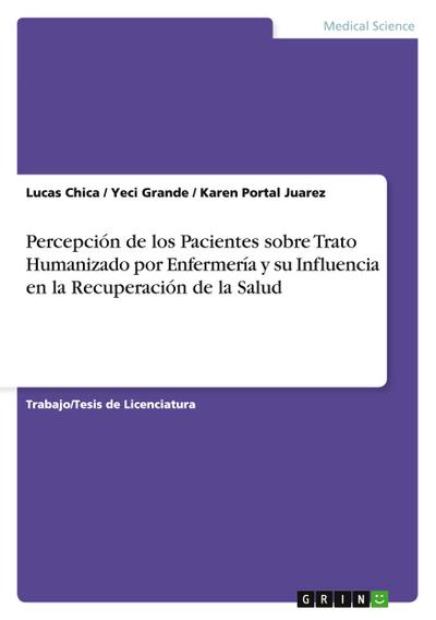 Percepción de los Pacientes sobre Trato Humanizado por Enfermería y su Influencia en la Recuperación de la Salud