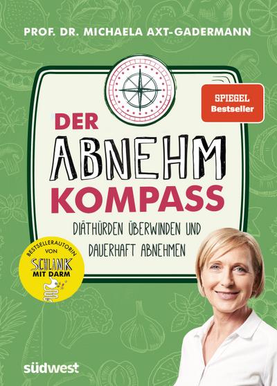 Der Abnehmkompass  - Diäthürden überwinden und dauerhaft abnehmen  - SPIEGEL Bestseller